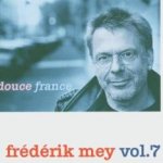 Vol. 7 - Douce France - Frederik Mey
