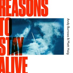 Reasons To Stay Alive - Andy Burrows + Matt Haig