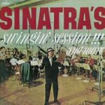 Sinatra?s Swingin? Session!!! And More - Frank Sinatra