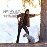 Everybody Knows This Is Nowhere - {Neil Young} + {Crazy Horse}
