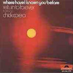 Where Have I Known You Before - {Return To Forever} + {Chick Corea}