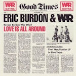 Love Is All Around - {Eric Burdon} + War