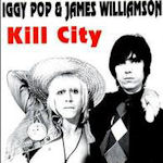 Kill City - {Iggy Pop} + James Williamson