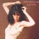 Easter - {Patti Smith} Group