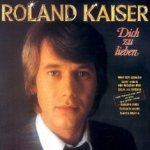 Dich zu lieben - Roland Kaiser