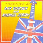 Together Again - {Mungo Jerry} + {Ray Dorset}