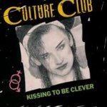 Kissing To Be Clever - Culture Club