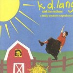 A Truly Western Experience - k.d. Lang + the Reclines