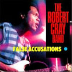 False Accusations - {Robert Cray} Band