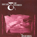 Tinderbox - Siouxsie And The Banshees
