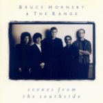 Scenes From The Southside - {Bruce Hornsby} + the Range
