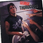Born To Be Bad - {George Thorogood} + the Destroyers