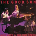 The Good Son  - {Nick Cave} + the Bad Seeds