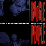 Boogie People - {George Thorogood} + the Destroyers