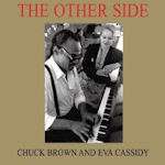 The Other Side - {Eva Cassidy} + Chuck Brown
