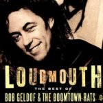Loudmouth + The Best Of Bob Geldof + The Boomtown Rats - {Boomtown Rats} +  {Bob Geldof}