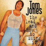 The Lead And How To Swing It - Tom Jones