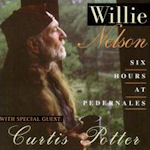 Six Hours At Pedernales - Willie Nelson