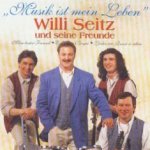 Musik ist mein Leben - Willi Seitz + seine Freunde