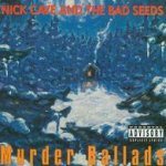 Murder Ballads - {Nick Cave} + the Bad Seeds