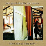 Dance Hall At Louse Point - {Polly Jean Harvey} +  {John Parish}
