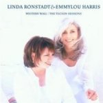 Western Wall - The Tucson Sessions - {Emmylou Harris} + Linda Ronstadt