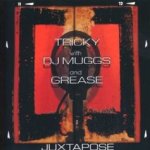 Juxtapose - {Tricky} + DJ Muggs + Grease