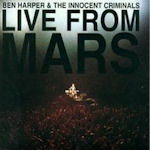 Live From Mars - {Ben Harper} + the Innocent Criminals