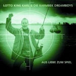 Aus Liebe zum Spiel - {Lotto King Karl} + die Barmbek Dreamboys