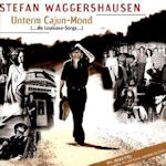 Unterm Cajun-Mond - Stefan Waggershausen
