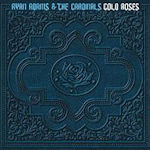Cold Roses - {Ryan Adams} + the Cardinals