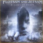Dreams Of Death - Flotsam And Jetsam