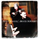 Ricky Scaggs + Bruce Hornsby - {Bruce Hornsby} + Ricky Scaggs