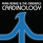 Cardinology - {Ryan Adams} + the Cardinals