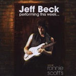 Performing This Week... Live At Ronnie Scotts - Jeff Beck