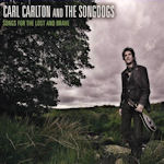 Songs For The Lost And Brave - {Carl Carlton} + the Songdogs