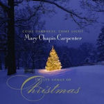 Come Darkness, Come Light: Twelve Songs Of Christmas - Mary Chapin Carpenter