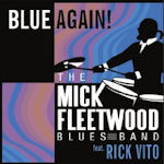 Blues Again! - {Mick Fleetwood} Blues Band + {Rick Vito}