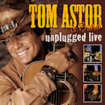 Unplugged Live - {Tom Astor} + Band