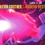 Turn It On - {Kevin Costner} + Modern West