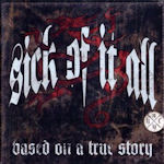 Based On A True Story - Sick Of It All