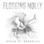 Speed Of Darkness - Flogging Molly
