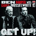 Get Up! - {Ben Harper} + {Charlie Musselwhite}