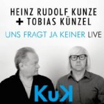 Uns fragt ja keiner - Live - {Heinz Rudolf Kunze} + {Tobias Knzel}