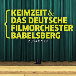 Zusammen - {Keimzeit} + {Deutsches Filmorchester Babelsberg}