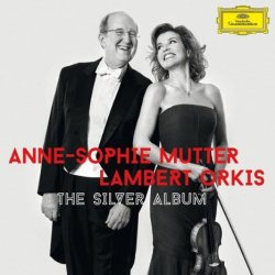 The Silver Album - {Anne-Sophie Mutter} + {Lambert Orkis}