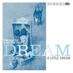 Dream A Little Dream - {Pink Martini} + {Von Trapps}