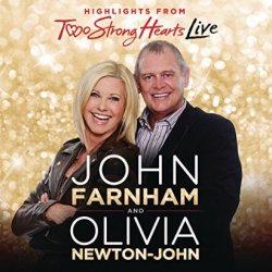 Two Strong Hearts - Live - John Farnham + Olivia Newton-John