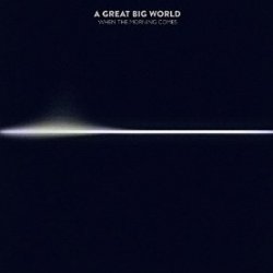 When The Morning Comes - A Great Big World