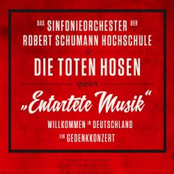 Entartete Musik - {Toten Hosen} + {Sinfonieorchester der Robert Schumann Hochschule}